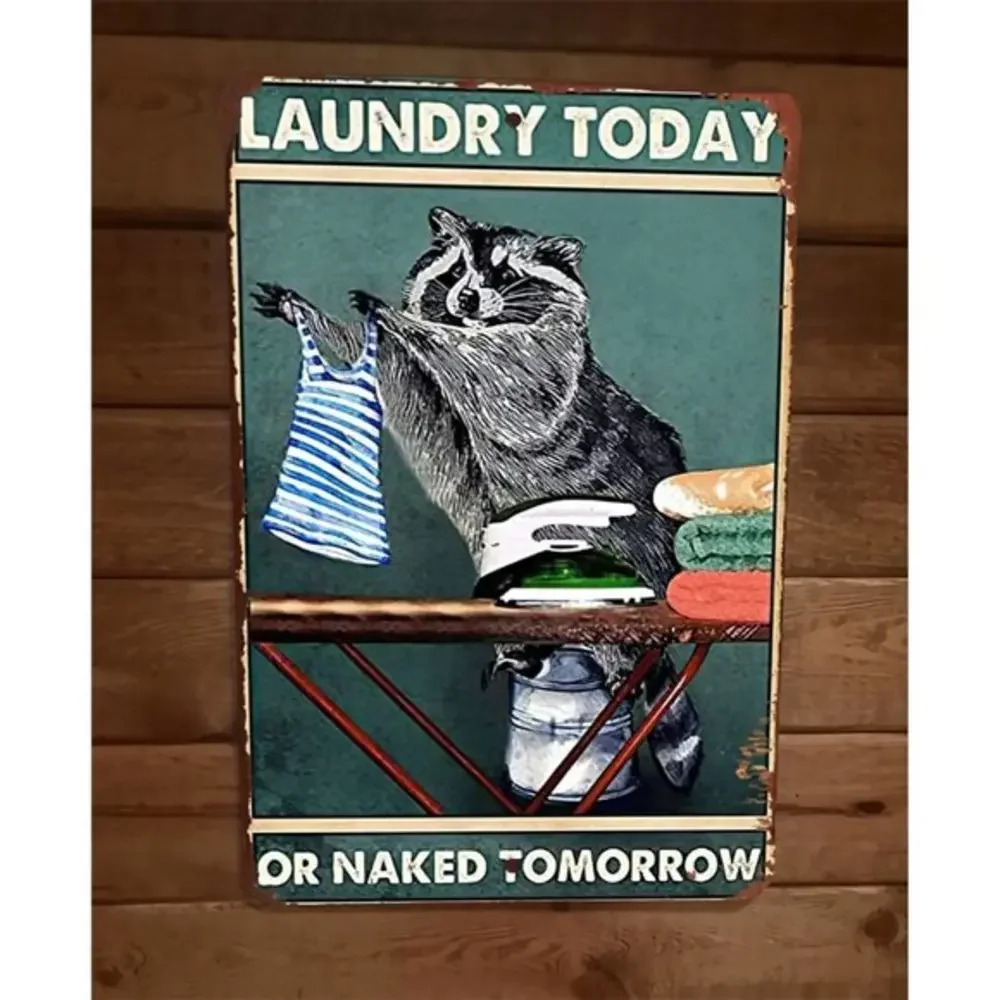 Raccoon Laundry Today or Naked Tomorrow 8x12 Metal Wall Sign‎ Animal Poster